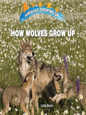 cover image of How Wolves Grow Up